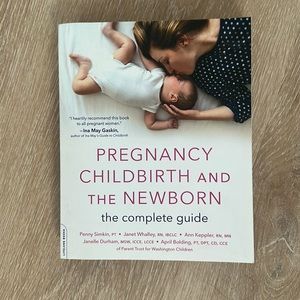Pregnancy, Childbirth, and the Newborn: The Complete Guide